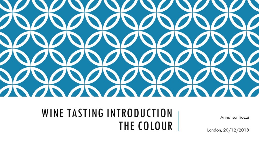 Wine Tasting Introduction The Colour